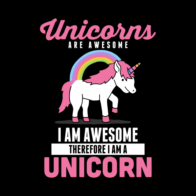 Unicorns Are Awesome I Am Awesome Therefore by theperfectpresents