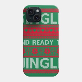 Single and ready to Jingle Phone Case