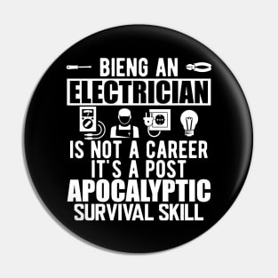 Electrician - Being an electrician is not a career it's a post apocalyptic survival skill w Pin