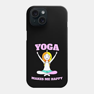 Yoga make me Happy Phone Case