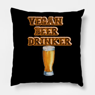 VEGAN BEER DRINKER -FUNNY VEGAN BEER DESIGN Pillow