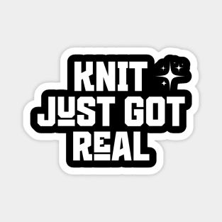 Knit Just Got Real Magnet