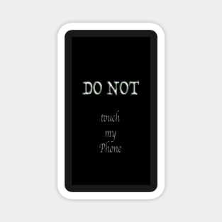 Don't touch my phone Magnet