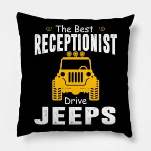 The Best Receptionist Drive Jeeps Jeep Lover Pillow