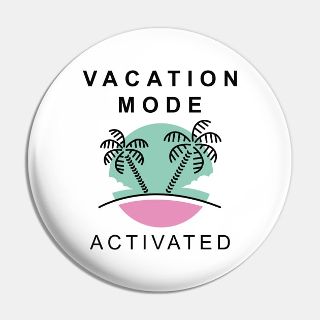 Vacation Mode Activated Pin by LuckyFoxDesigns