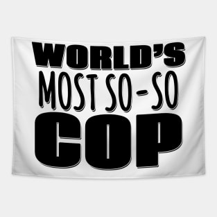 World's Most So-so Cop Tapestry