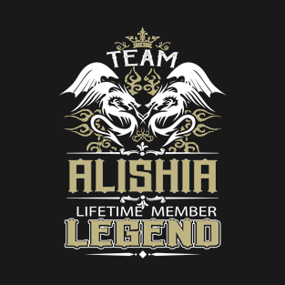 Alishia Name T Shirt -  Team Alishia Lifetime Member Legend Name Gift Item Tee T-Shirt