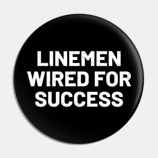 Linemen Wired for Success Pin