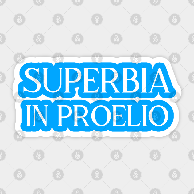 superbia in proelia