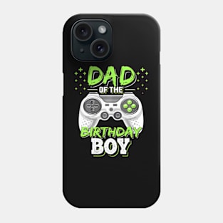 Dad of the Birthday Video  Birthday Phone Case