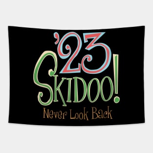 23 SKIDOO! - NEVER LOOK BACK, Goodbye to 2023 Tapestry