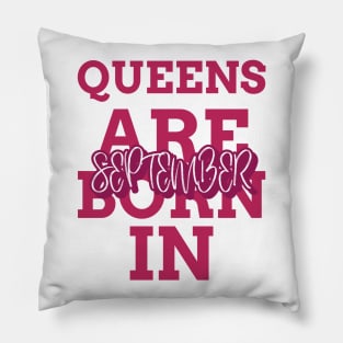 Queens are born in September Pillow