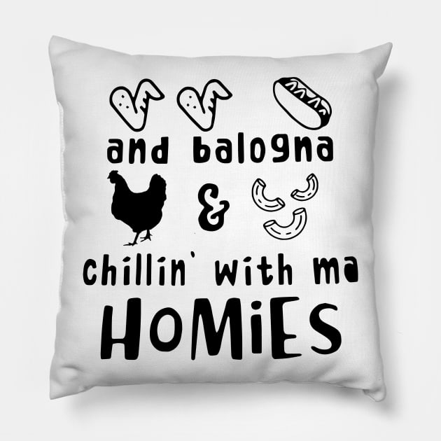 Chicken Wing Hot Dog And Bologna Chicken And Macaroni Chillin With Ma Homies Shirt Pillow by Rozel Clothing