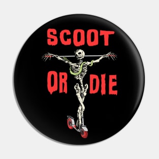 SCOOT OR DIE Sk8er Skeleton Parody Meme Oliver Scootboarder Pin