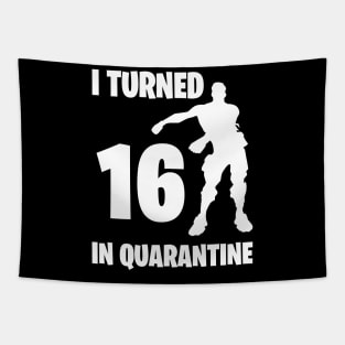 I Turned 16 In Quarantine - Birthday Quarantined Tapestry