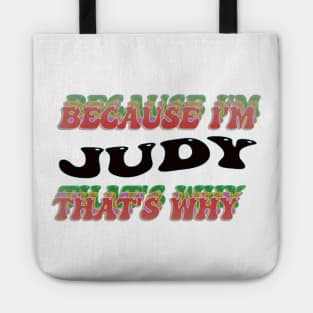 BECAUSE I AM JUDY - THAT'S WHY Tote