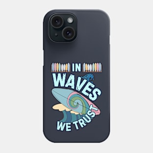 In Waves We Trust - vintage surf Phone Case