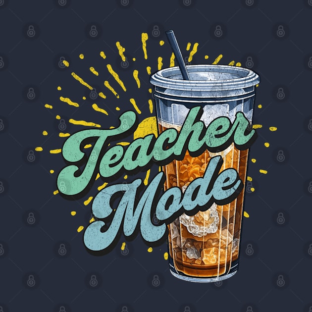 Teacher Mode by BesTees