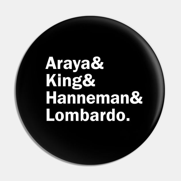 Funny Names x Slayer (Araya, King, Hanneman, Lombardo) Pin by muckychris