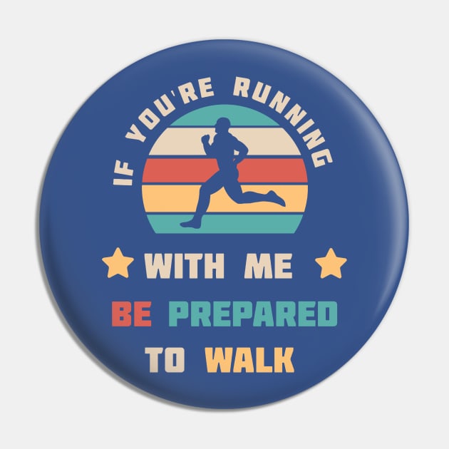 if you're running with me be prepared to walk 3 Pin by MerlinsAlvarez