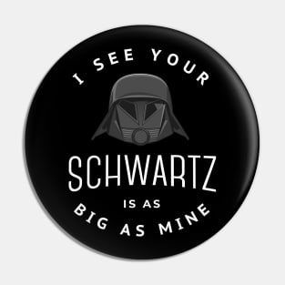 I see your Schwartz is as big as mine Pin