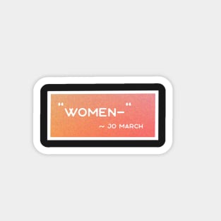 "Women-" Jo March Quote, Little Women Stickers Magnet