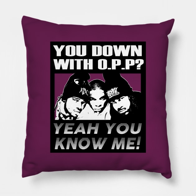 OG Rappers - NAughty By Nature - YOU DOWN WITH OPP? Pillow by OG Ballers