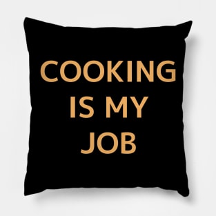 Cooking Is My Job-Orange Pillow