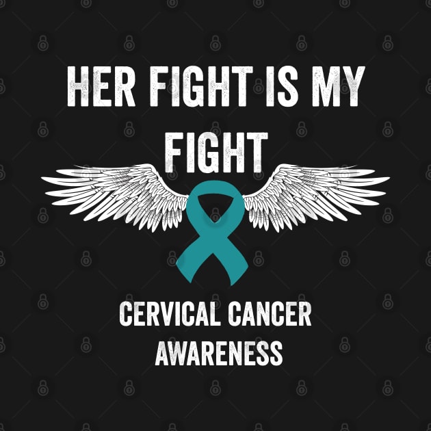 her fight is my fight cervical cancer awareness month - teal ribbon awareness by Merchpasha1