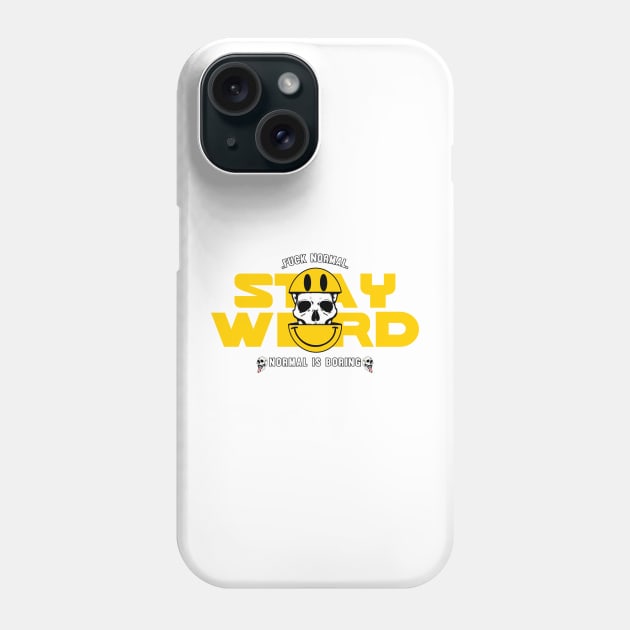 Fuck Normal, Stay Weird! Phone Case by A -not so store- Store