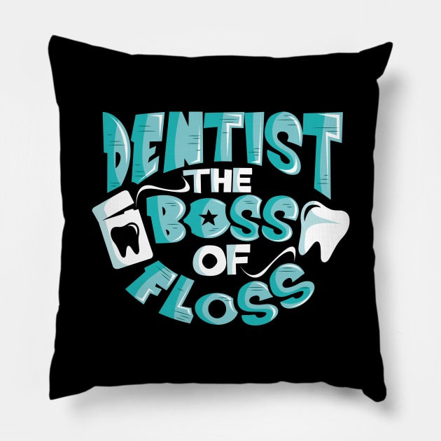 Dentist The Boss of Floss Cute Dentistry Pillow by theperfectpresents