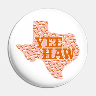 Texas Yee Haw Pin