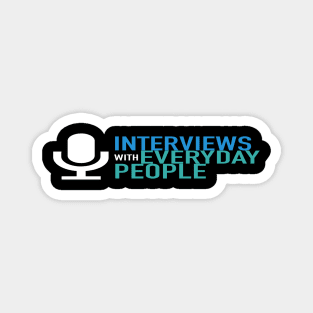 Interviews With Everyday People Magnet