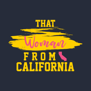 Nancy Pelosi, That Woman From California. T-Shirt