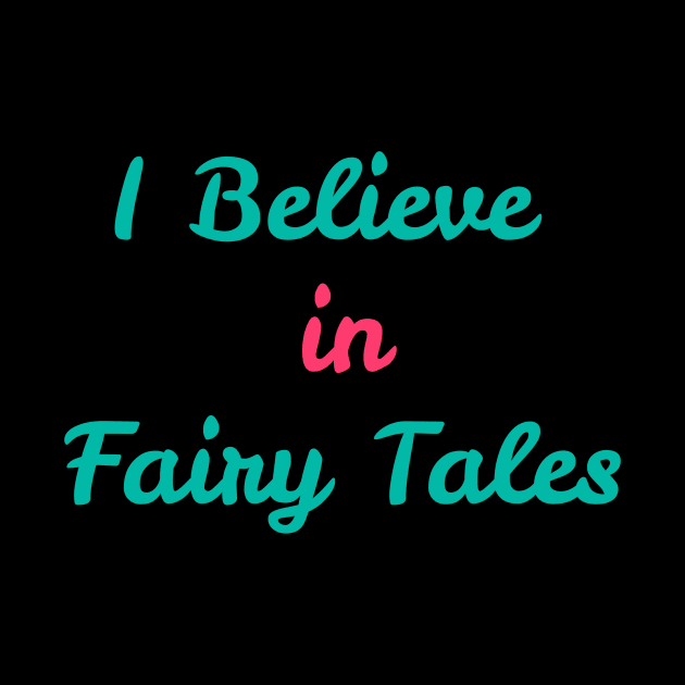 I Believe in Fairy Tales by Pretty Opinionated's Top Picks