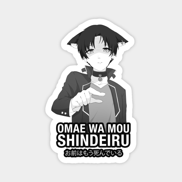 Omae Wa Mou Shindeiru Anime Meme Anime Magnet Teepublic