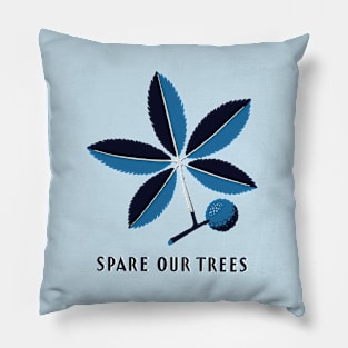 Spare our trees Pillow