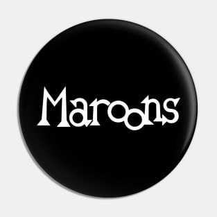 The Maroons Pin