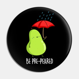 Be Pre-pear-ed Cute Fruit Pear Pun Pin