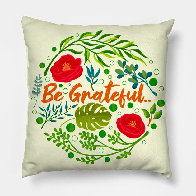 Be Grateful Pillow by Tebscooler