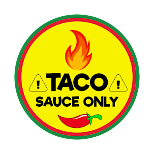 TACO SAUCE ONLY Decal Sticker taco bell stickers taco bell planner stickers food stickers Toyota Tacoma T-Shirt