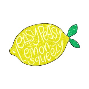 easy peasy lemon squeezy T-Shirt