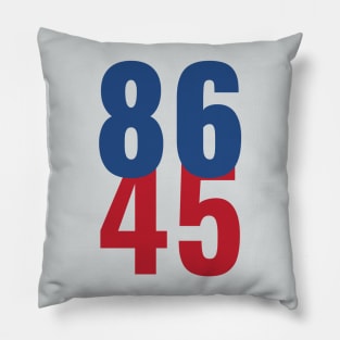 86 45 Anti Trump Impeachment T-Shirt / Politics Gift For Democrats, Liberals, Leftists, Feminists, Trump Haters And Bernie Sanders Fans Pillow