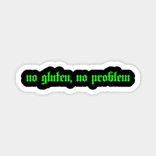 no gluten, no problem (green text) Magnet