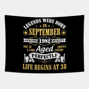 Legends Were Born In September 1982 Genuine Quality Aged Perfectly Life Begins At 38 Years Old Tapestry