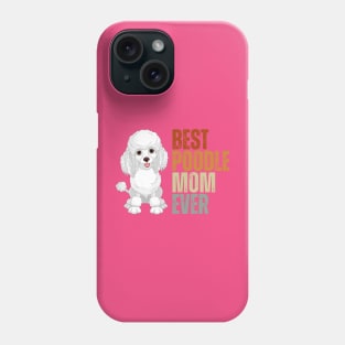 Vintage Best Poodle Mom Ever Funny Puppy Poodle Dog Lover Phone Case