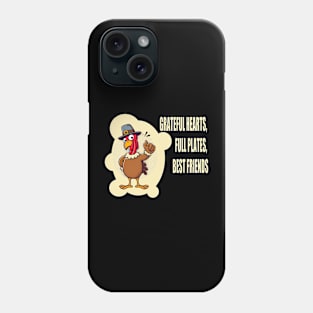 Grateful Hearts, Full Plates, Best Friends Phone Case