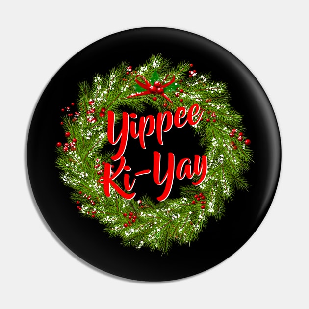 Yippee Ki-Yay Christmas Pin by Stupiditee