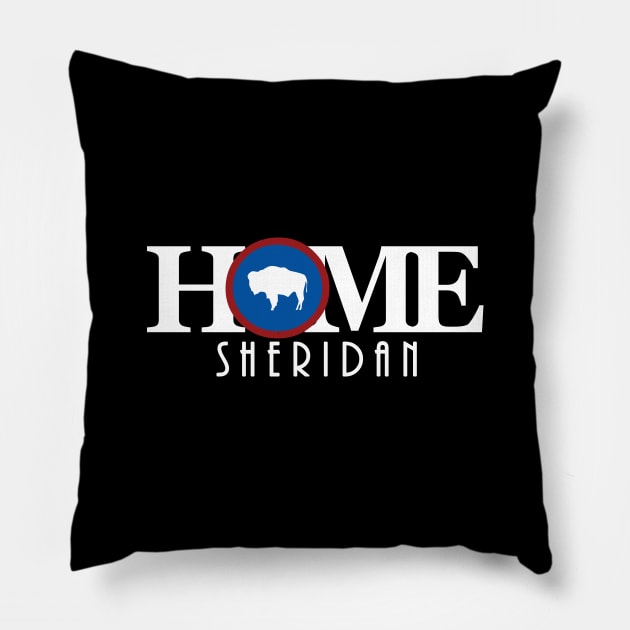 HOME Sheridan WY Pillow by Wyoming