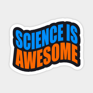 Science is awesome Magnet